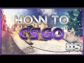 How To CSGO #5