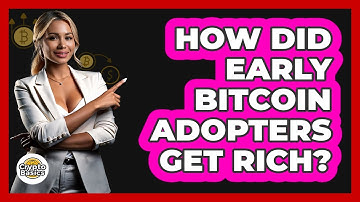 How Did Early Bitcoin Adopters Get Rich? - CryptoBasics360.com