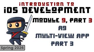 Intro to iOS Dev (Spring 2026) Module 9-2: Multi-View App, Part 2