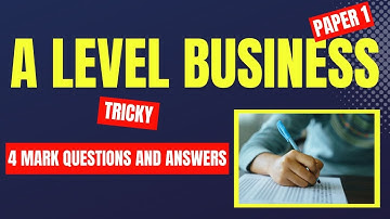 Tricky Paper 1 EDEXCEL A Level Business - 4 Mark Questions - Exam Revision