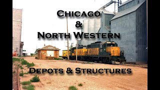 Chicago & North Western Depots & Structures