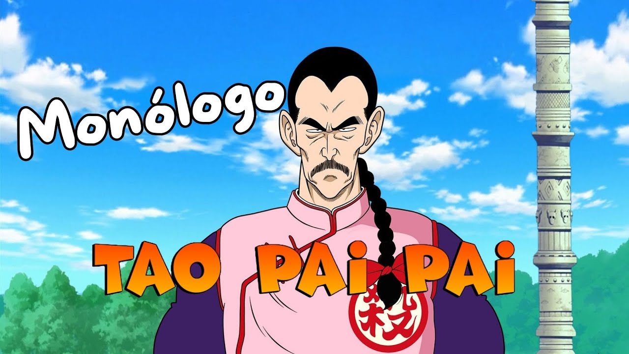 Monólogo Tao Pai Pai 🟣 ( Dragon Ball ) YouTube