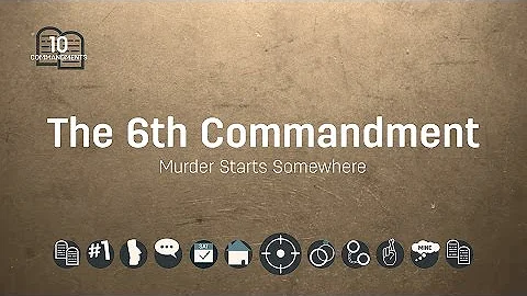 The 6th Commandment: Thou Shalt Not Murder