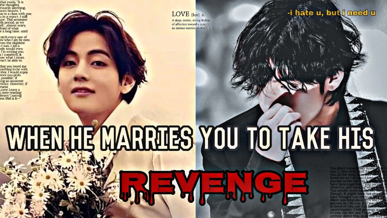 Когда он женится на тебе, чтобы отомстить | Тэхён фф | btsff