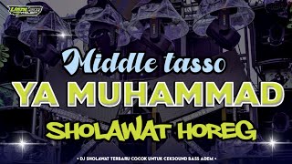 Download Lagu DJ SHOLAWAT YA MUHAMMAD - MIDDLE TASSO NROTOK COCOK BUAT CEKSOUND 2026 MP3