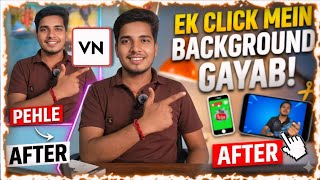 Ek click मै background गायब 😱|| before and after 📲||  VN App 📦|| #vnvideoeditor #edit #viralvideo 