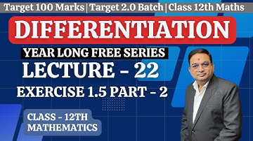 Differentiation Exercise 1.5  Part - 2 Lecture - 22| Class 12th Maths | HSC Board