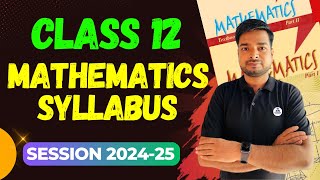 Class 12 Maths Syllabus 2024-25 | Class 12Maths Syllabus 2025 | Class 12 MathsSyllabus