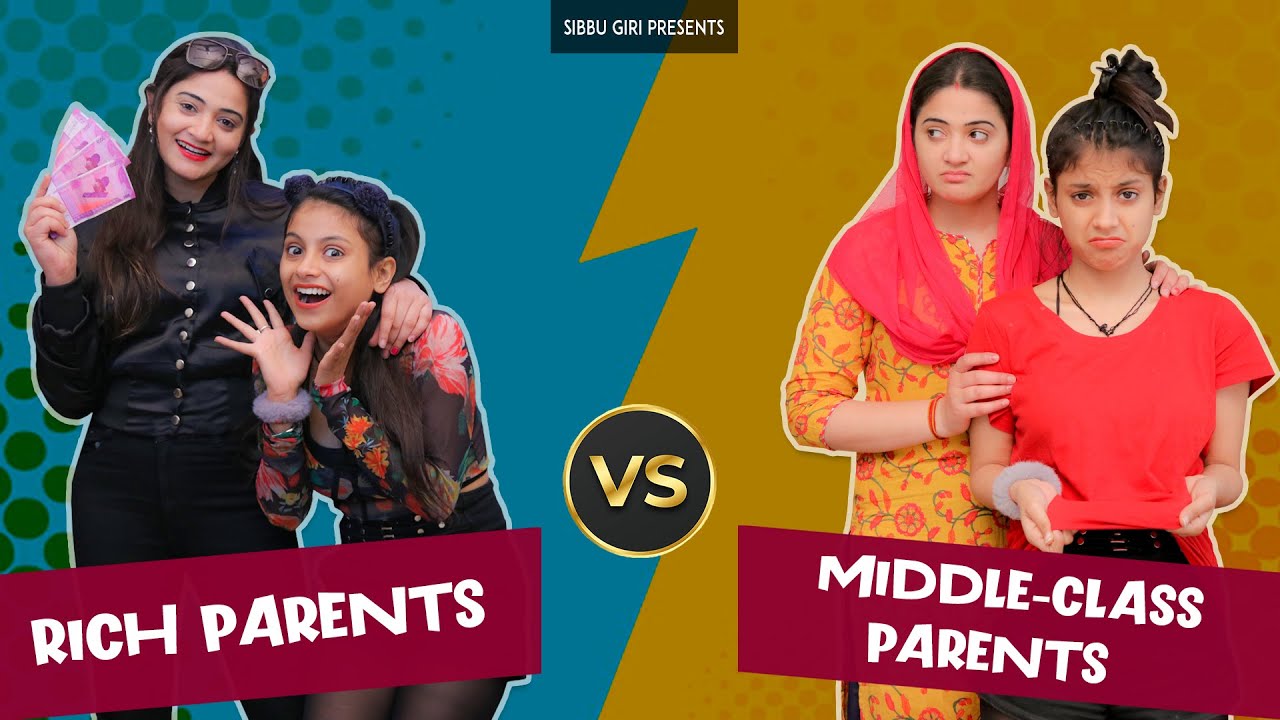 Rich Parents vs Middle class Parents  Sibbu Giri