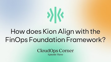How does Kion Align with the FinOps Foundation Framework?