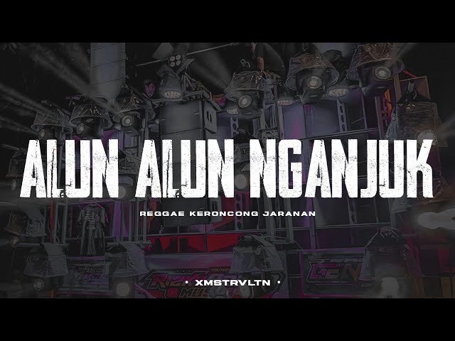 DJ Alun Alun Nganjuk • Reggae Keroncong Jaranan Dor • Xmust Revolution class=