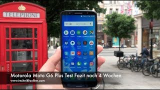 Motorola Moto G6 Plus Test Fazit nach 4 Wochen