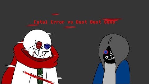 Fatal Error vs Dust Dust Sans | Animation part 1