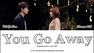 Wei Yu Nuo (魏语诺) - You Go Away (你走吧) | Mysterious Love OST | Love Sceney OST | Lyrics Terjemahan