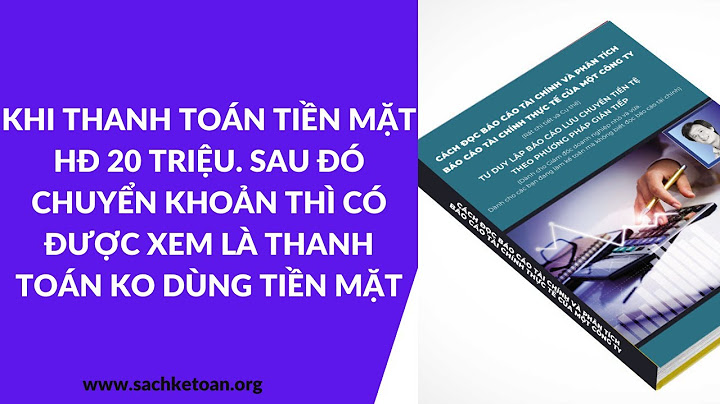 Hóa đơn viết tiền mặt nhưng thanh toán bằng ck năm 2024