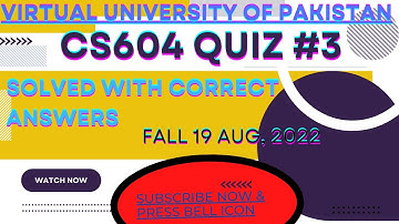 CS604 Quiz# 3 |100%  Correct Answers spring 2022 | cs604 quiz 3 2022|CS604 Quiz 3 2022