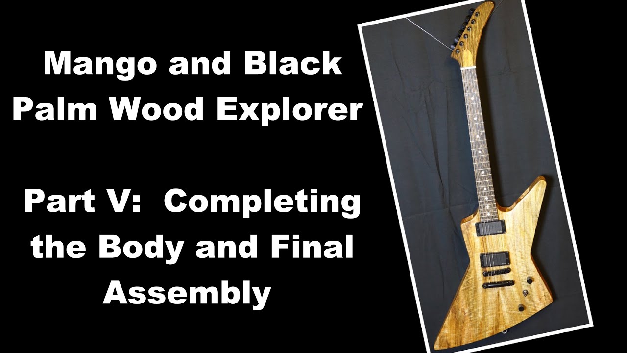 Mango & Black Palm Wood Explorer Part V Completing the Body and