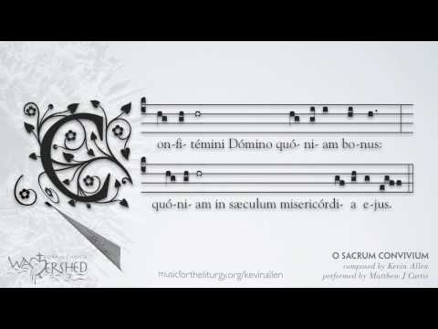 O Sacrum Convivium by Kevin Allen, sung by Matthew...