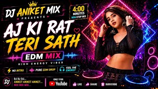 Aj Ki Rat Teri Sath (EDM Remix) 🔥 | DJ Aniket Mix | High Energy Dance Mix 2026 | Non Stop Party Mix