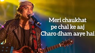 Meri chaukhat Pe chal ke aaj Charo dham aaye hai || Lyrics || Jubin Nautiyal