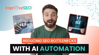 Reducing SEO Bottlenecks With AI Automation