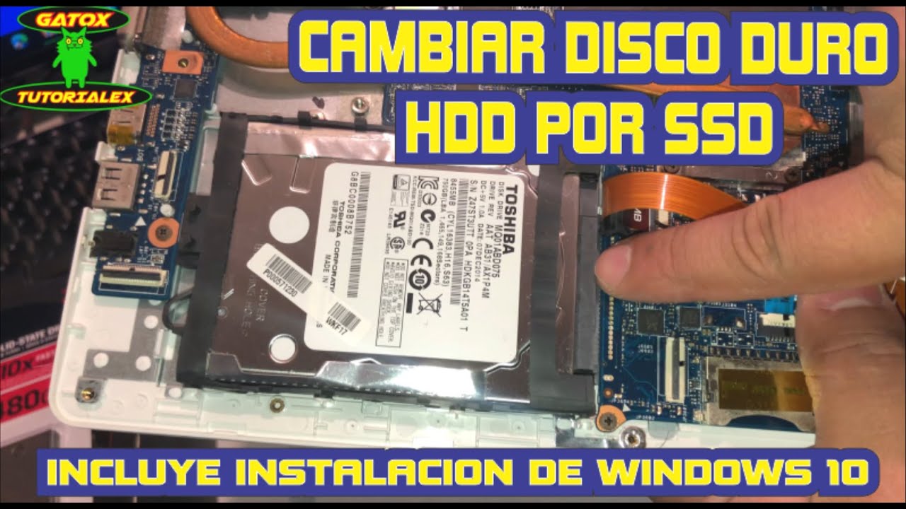 CAMBIAR DISCO DURO HDD A SSD | LAPTOP | Con Instalación de Windows 10