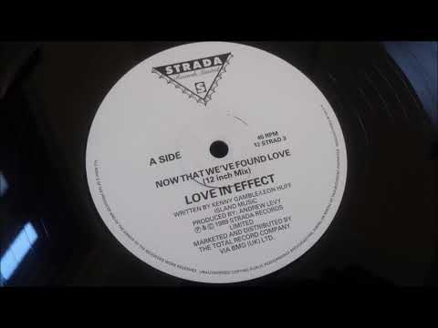 Love In Effect — Love In Effect - Now That We've Found Love (Love 89 Mix)