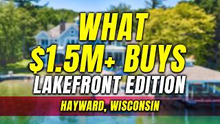 What Lakefront Property Can I afford in Hayward, WI - 2025 Series (1.5 million and above)