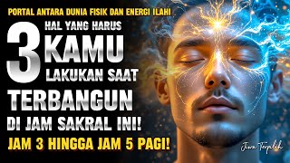 TERBANGUN ANTARA JAM 3 HINGGA JAM 5 PAGI ✨ INILAH RAHASIA SPIRITUAL YANG HARUS KAMU KETAHUI! 🔥