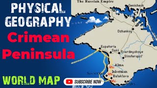 Physical Geography of Crimean Peninsula / Crimea Ukraine Map / Crimea Map / Crimea Geography Map