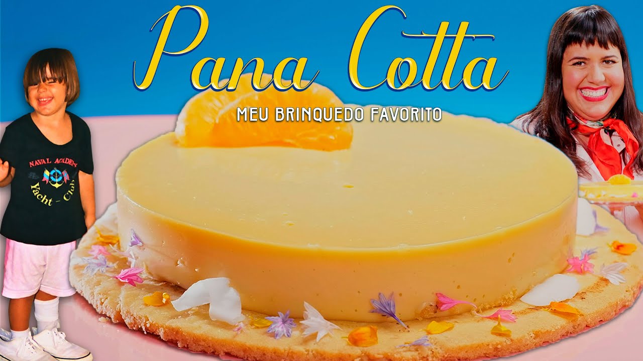MEU BRINQUEDO FAVORITO | PANA COTTA DE TANGERINA COM BISCOITO DE COCO | FATIAS DA VIDA #6