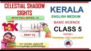 CELESTIAL SHADOW SIGHTS CLASS 5 SCIENCE CHAPTER 3 ENGLISH MEDIUM SCERT KERALA SYLLABUS PART 1/2