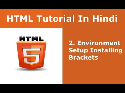 HTML Tutorial - 2 - Environment Setup Installing Brackets | Hindi