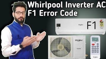 Whirlpool Inverter AC F1 Error Code || How To Solve Whirlpool Inverter AC F1 Error Code
