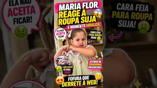 MARIA FLOR REAGE À ROUPA SUJA E MOMENTO VIRALIZA #virginiafonseca #zefelipe #leonardo