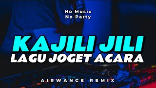Download lagu LAGU JOGET ACARA !! DJ KAJILI JILI - (AIRWANCE REMIX) VIRAL!!