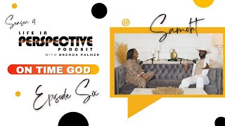 On Time God | Samoht | Life In Perspective Podcast #026