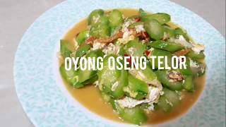 Tumis Oyong/Gambas Orak arik Telor