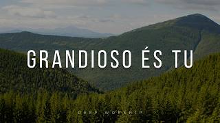 FUNDO MUSICAL PARA ORAÇÃO | GRANDIOSO ÉS TU | INSTRUMENTAL WORSHIP PIANO | ORAR, DORMIR, MEDITAR