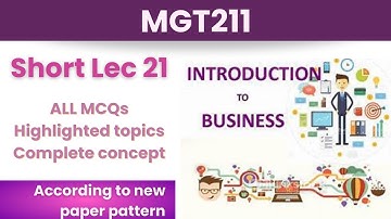 MGT211 Short Lecture 21_Highlighted Questions_MGT211 Lectures_ Final Term_Full Detail In Short Time