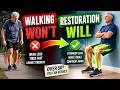 Walking Won’t Make Your Legs Stronger — RESTORATION Will
