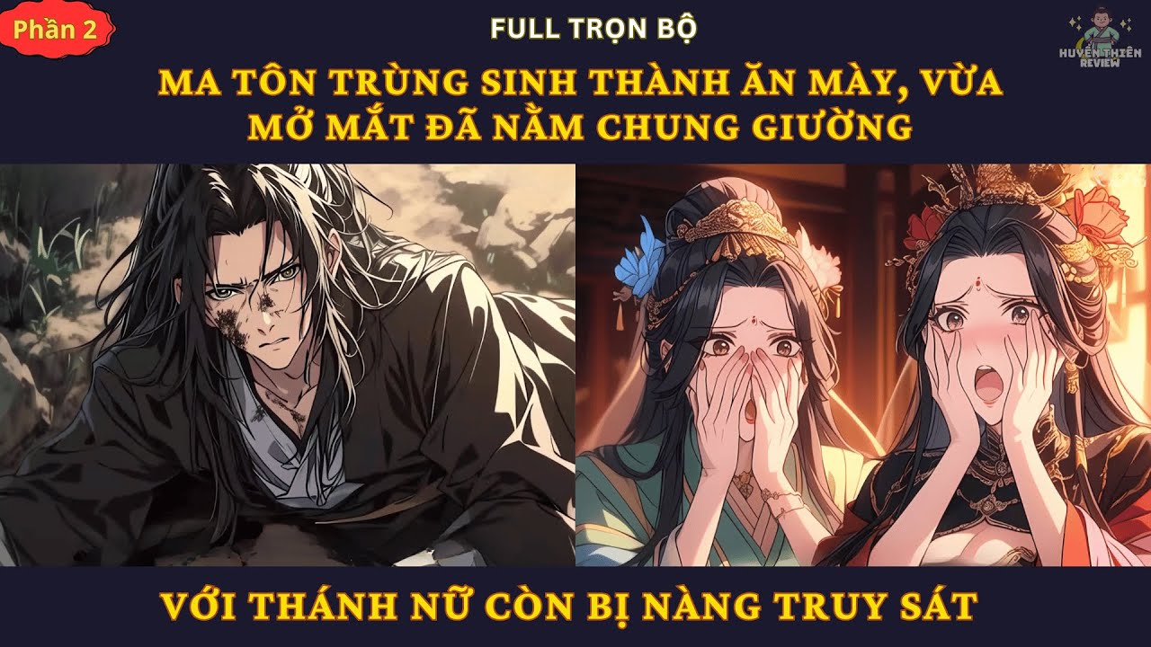 P2| Ma Tôn Trùng Sinh Thành Ăn Mày, Vừa Mở Mắt Đã Nằm Chung Giường Với Thánh Nữ Còn Bị Nàng Truy Sát
