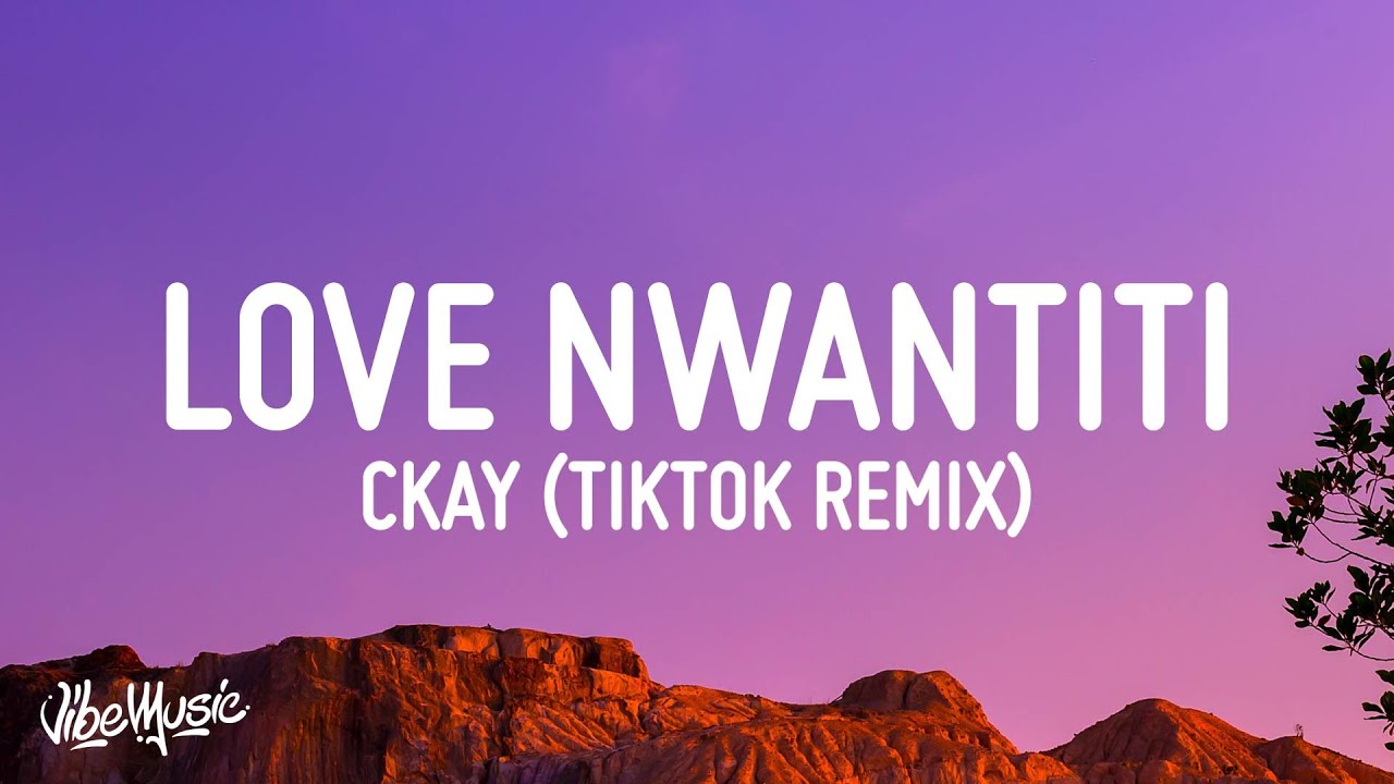 Ckay Love Nwantiti Remix tik Tok.