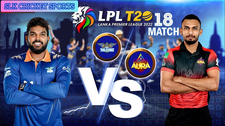 LPL 2022 | MATCH 18 | Kandy Falcons 160/7 vs Dambulla Aura 121/9 | KANDY FALCONS WON BY 39 RUNS