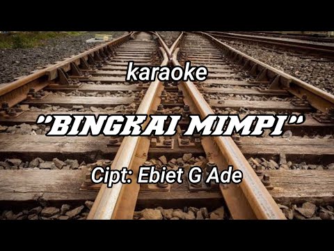 karaoke "BINGKAI MIMPI" Ebiet G Ade