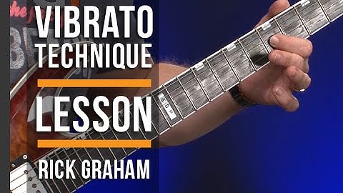 Vibrato Technique Guitar Lesson By Rick Graham | Guitar Interactive Magazine