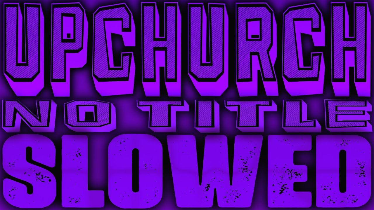 Upchurch - No Title [Slowed] - YouTube Music