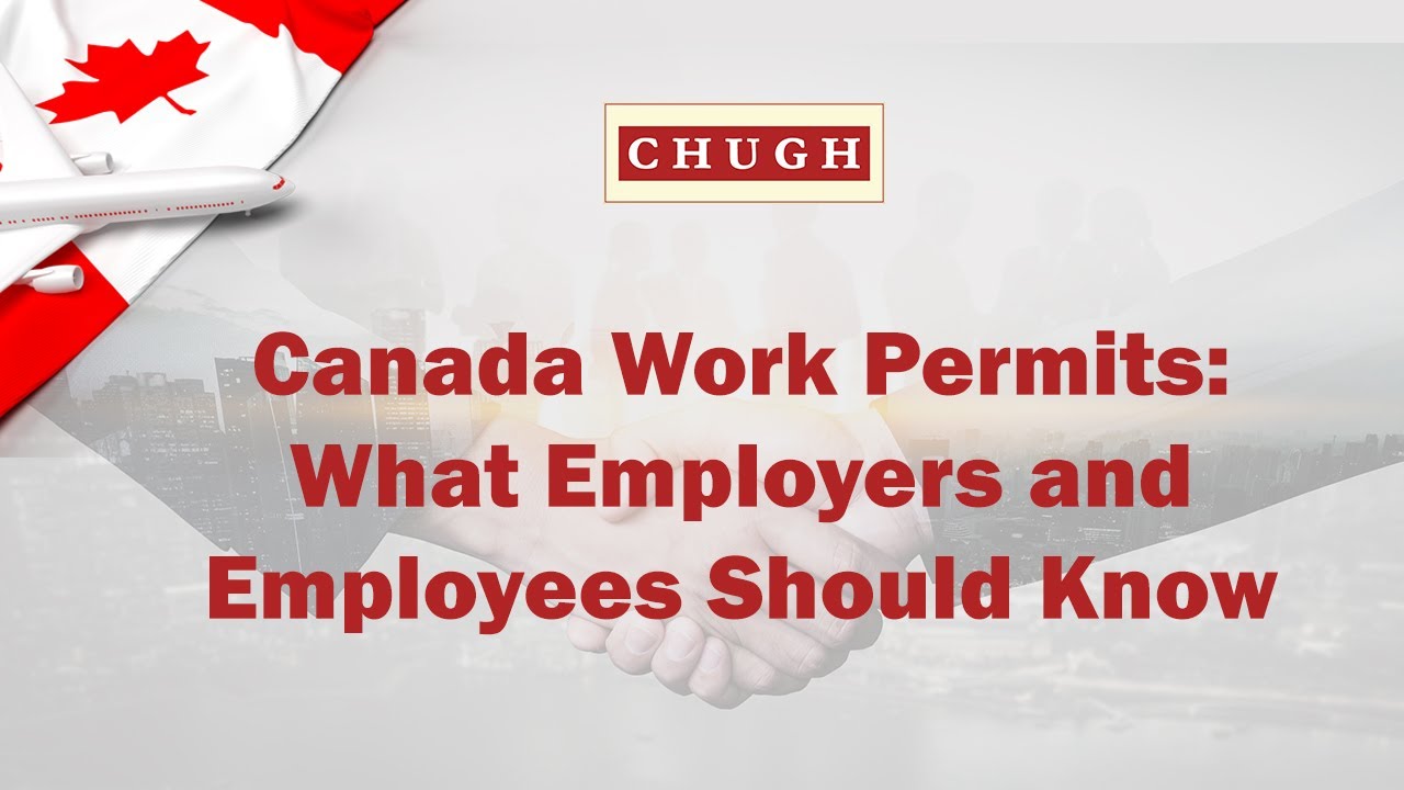 Canada Work Permits What Employers and Employees Should Know YouTube