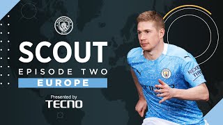 SCOUT Episode 2 of 4 | Recruiting the top players from Europe