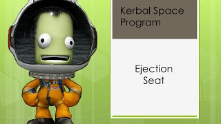 Kerbal Space Program -  Ejection Seat